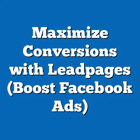 Maximize Conversions with Leadpages  (Boost Facebook Ads)