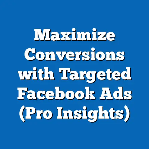 Maximize Conversions with Targeted Facebook Ads  (Pro Insights)