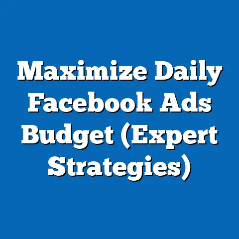 Maximize Daily Facebook Ads Budget  (Expert Strategies)