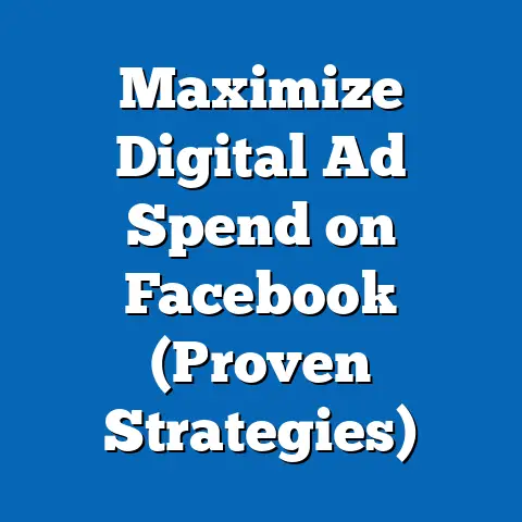 Maximize Digital Ad Spend on Facebook  (Proven Strategies)