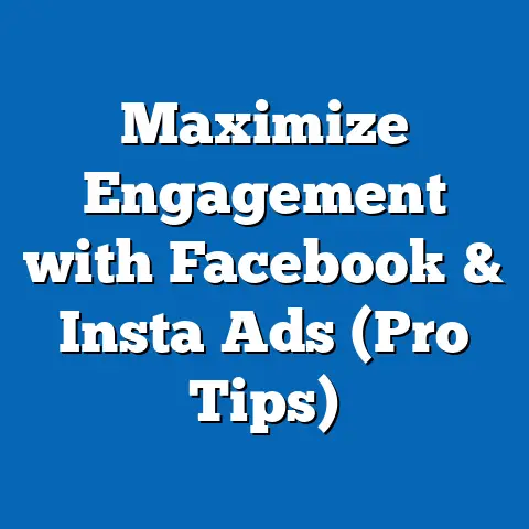 Maximize Engagement with Facebook & Insta Ads  (Pro Tips)