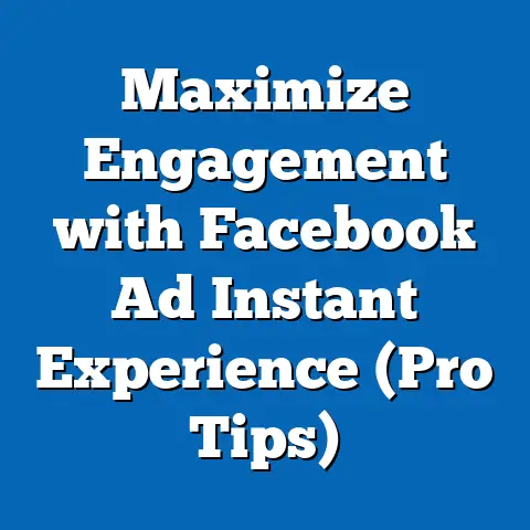 Maximize Engagement with Facebook Ad Instant Experience  (Pro Tips)