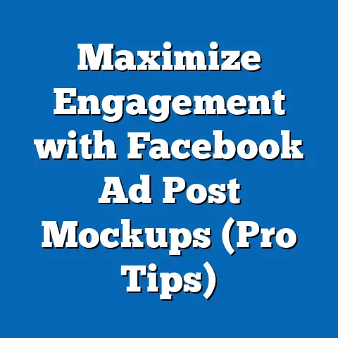 Maximize Engagement with Facebook Ad Post Mockups  (Pro Tips)