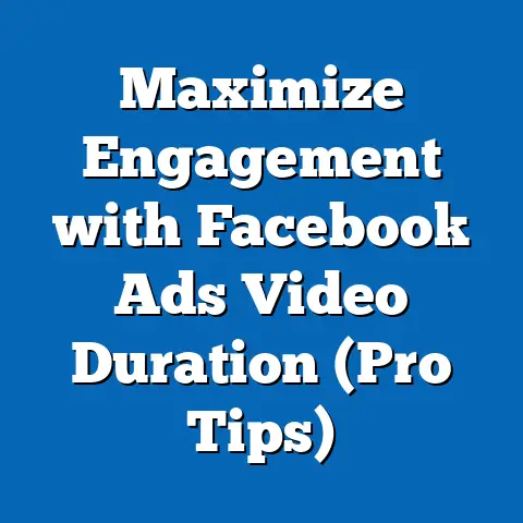 Maximize Engagement with Facebook Ads Video Duration  (Pro Tips)