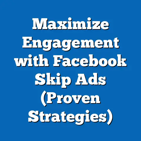 Maximize Engagement with Facebook Skip Ads  (Proven Strategies)
