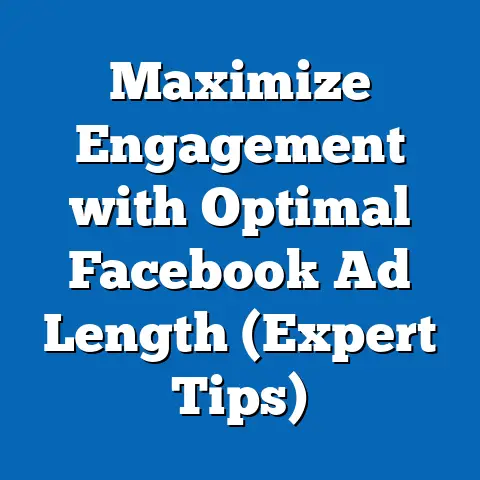 Maximize Engagement with Optimal Facebook Ad Length  (Expert Tips)