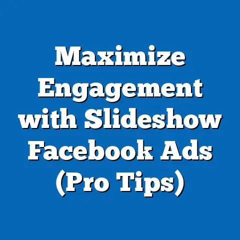 Maximize Engagement with Slideshow Facebook Ads  (Pro Tips)