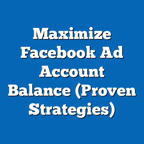 Maximize Facebook Ad Account Balance  (Proven Strategies)