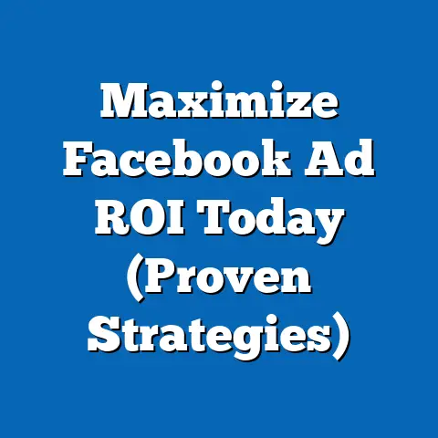 Maximize Facebook Ad ROI Today  (Proven Strategies)