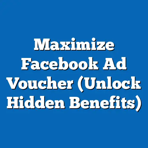Maximize Facebook Ad Voucher  (Unlock Hidden Benefits)
