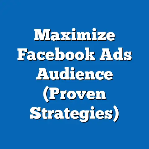 Maximize Facebook Ads Audience  (Proven Strategies)