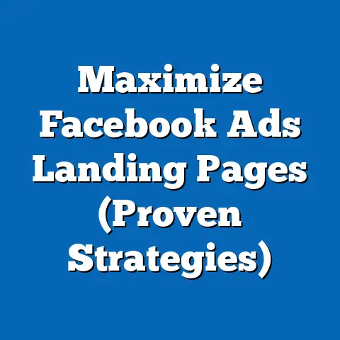 Maximize Facebook Ads Landing Pages  (Proven Strategies)