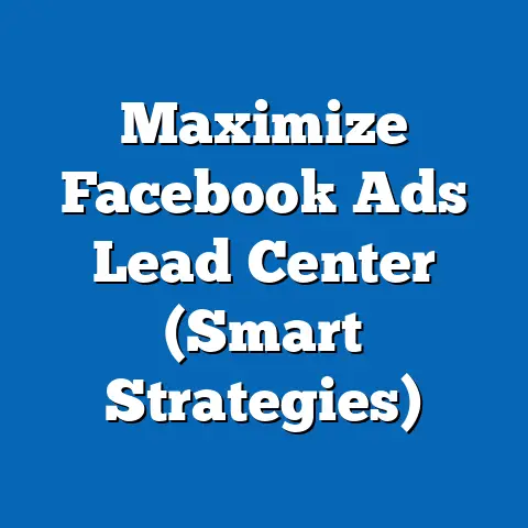 Maximize Facebook Ads Lead Center  (Smart Strategies)