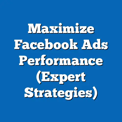 Maximize Facebook Ads Performance  (Expert Strategies)