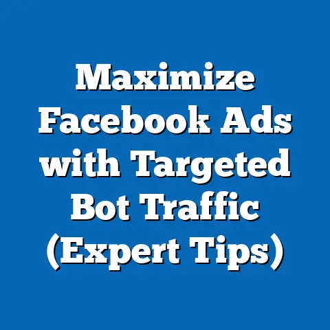 Maximize Facebook Ads with Targeted Bot Traffic  (Expert Tips)