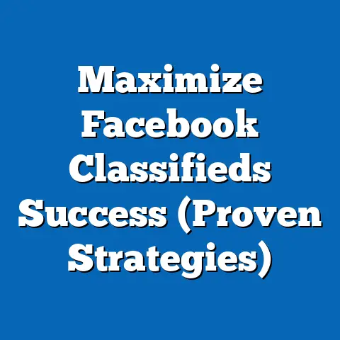 Maximize Facebook Classifieds Success  (Proven Strategies)