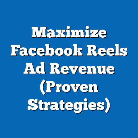 Maximize Facebook Reels Ad Revenue  (Proven Strategies)