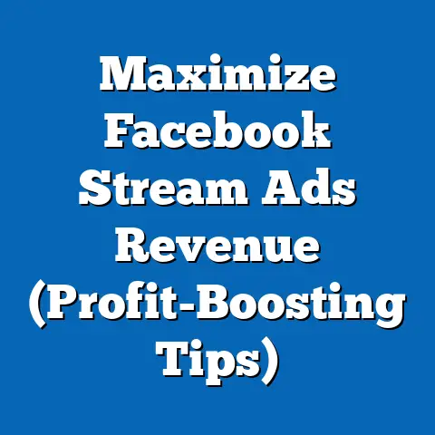 Maximize Facebook Stream Ads Revenue  (Profit-Boosting Tips)