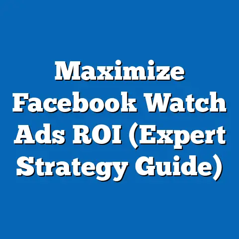 Maximize Facebook Watch Ads ROI  (Expert Strategy Guide)