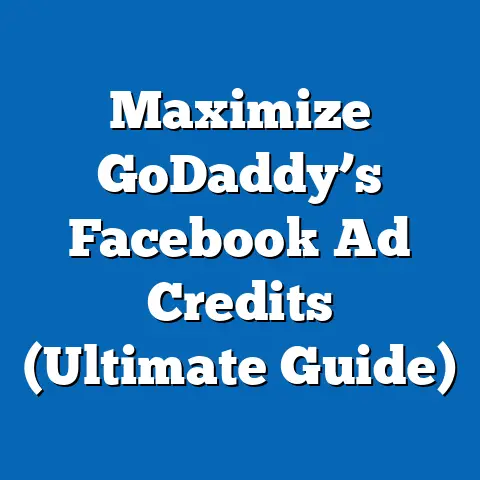 Maximize GoDaddy’s Facebook Ad Credits  (Ultimate Guide)
