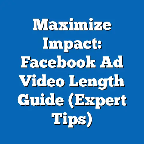Maximize Impact: Facebook Ad Video Length Guide  (Expert Tips)