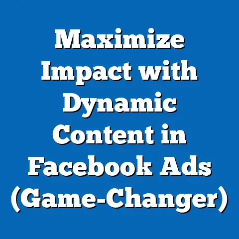 Maximize Impact with Dynamic Content in Facebook Ads  (Game-Changer)
