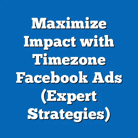 Maximize Impact with Timezone Facebook Ads  (Expert Strategies)