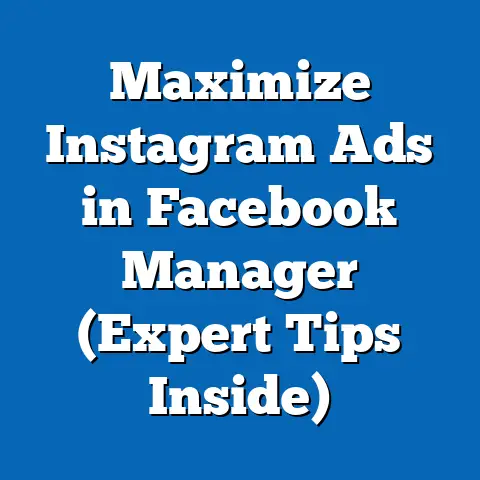 Maximize Instagram Ads in Facebook Manager  (Expert Tips Inside)