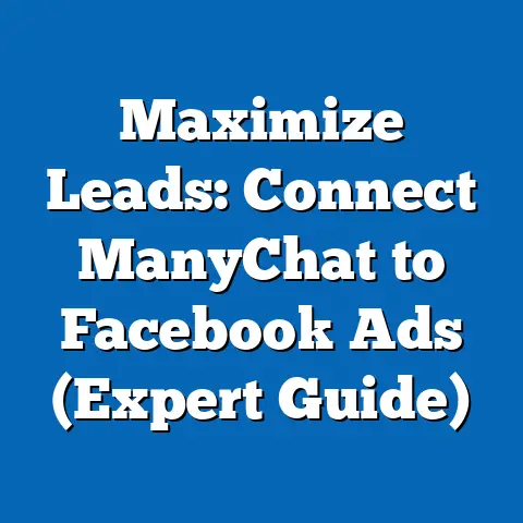 Maximize Leads: Connect ManyChat to Facebook Ads  (Expert Guide)