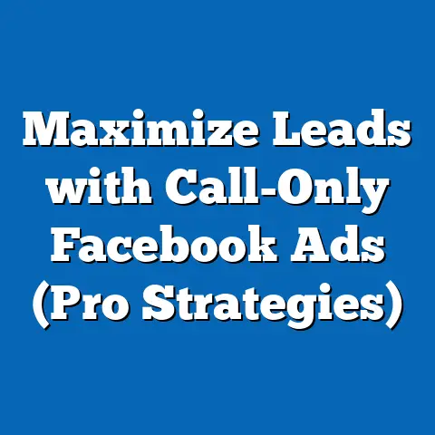 Maximize Leads with Call-Only Facebook Ads  (Pro Strategies)