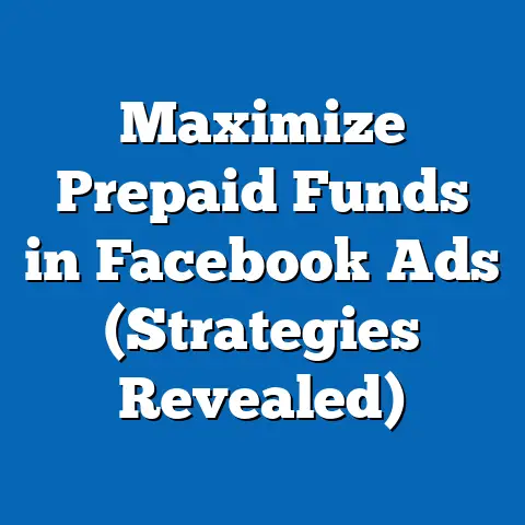 Maximize Prepaid Funds in Facebook Ads  (Strategies Revealed)