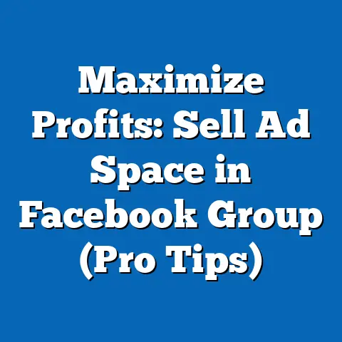 Maximize Profits: Sell Ad Space in Facebook Group  (Pro Tips)