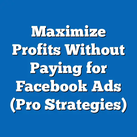 Maximize Profits Without Paying for Facebook Ads  (Pro Strategies)
