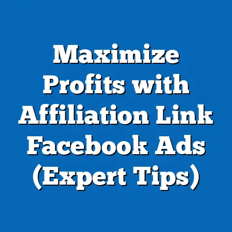 Maximize Profits with Affiliation Link Facebook Ads  (Expert Tips)