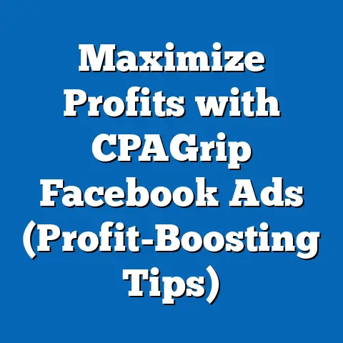 Maximize Profits with CPAGrip Facebook Ads  (Profit-Boosting Tips)