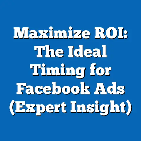 Maximize ROI: The Ideal Timing for Facebook Ads  (Expert Insight)