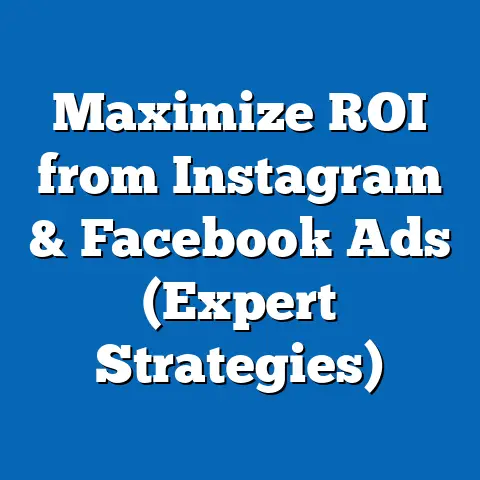 Maximize ROI from Instagram & Facebook Ads  (Expert Strategies)