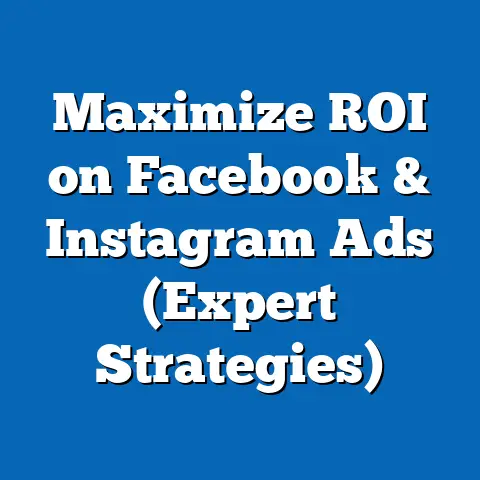 Maximize ROI on Facebook & Instagram Ads  (Expert Strategies)