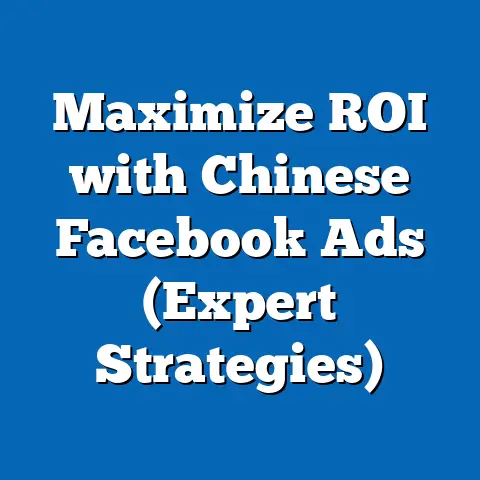 Maximize ROI with Chinese Facebook Ads  (Expert Strategies)