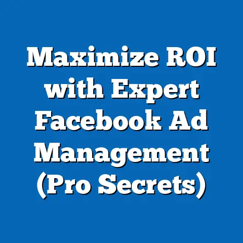 Maximize ROI with Expert Facebook Ad Management  (Pro Secrets)