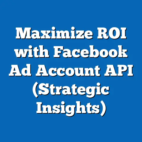 Maximize ROI with Facebook Ad Account API  (Strategic Insights)