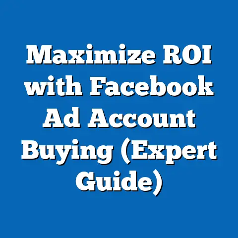Maximize ROI with Facebook Ad Account Buying  (Expert Guide)