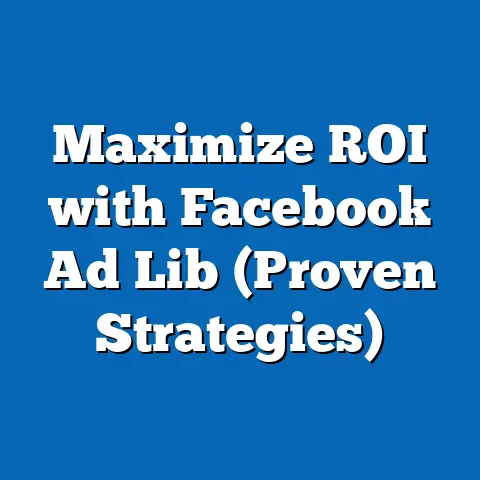 Maximize ROI with Facebook Ad Lib  (Proven Strategies)