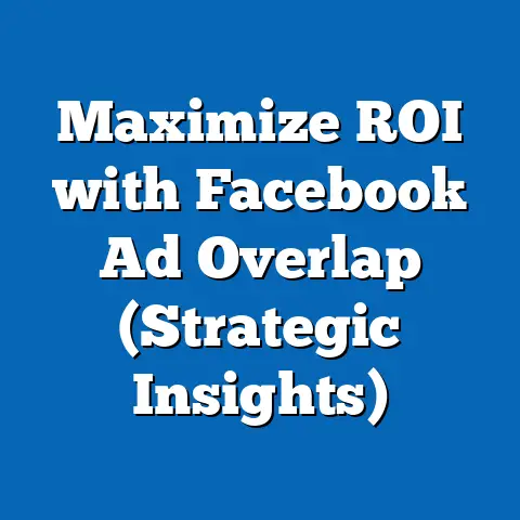 Maximize ROI with Facebook Ad Overlap  (Strategic Insights)