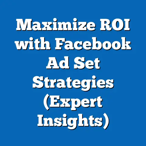 Maximize ROI with Facebook Ad Set Strategies  (Expert Insights)