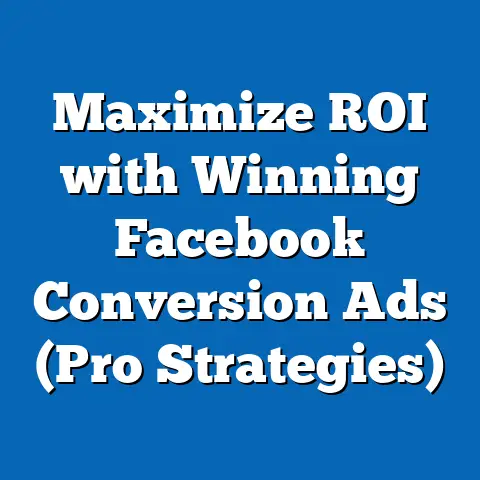 Maximize ROI with Winning Facebook Conversion Ads  (Pro Strategies)
