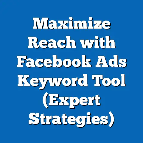 Maximize Reach with Facebook Ads Keyword Tool  (Expert Strategies)