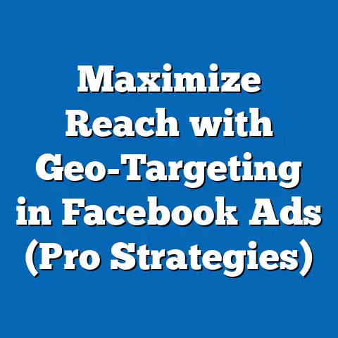 Maximize Reach with Geo-Targeting in Facebook Ads  (Pro Strategies)
