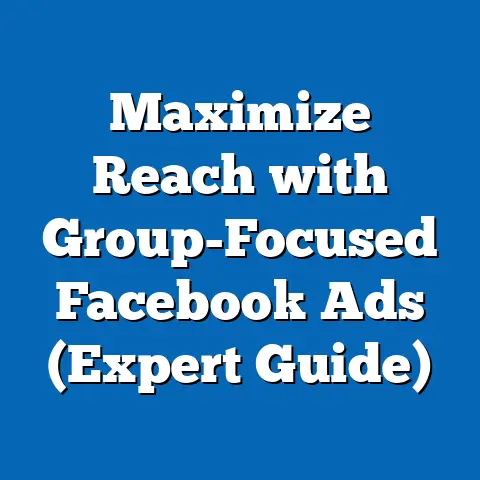Maximize Reach with Group-Focused Facebook Ads  (Expert Guide)