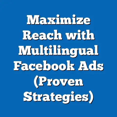 Maximize Reach with Multilingual Facebook Ads  (Proven Strategies)